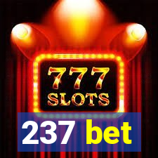 237 bet